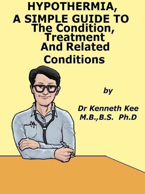 cover image of Hypothermia, a Simple Guide to the Condition, Treatment and Related Conditions